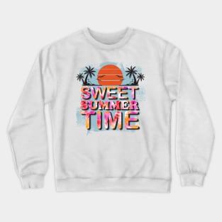 Sweet Summer Time Crewneck Sweatshirt